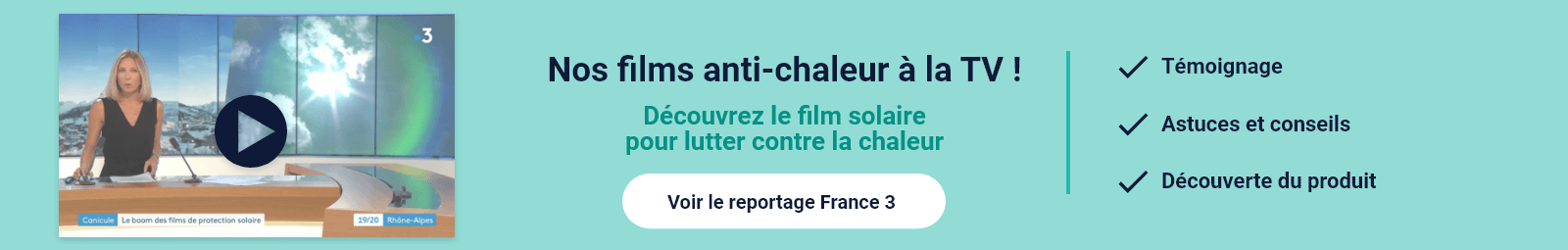 Reportage France 3 : Film anti-chaleur